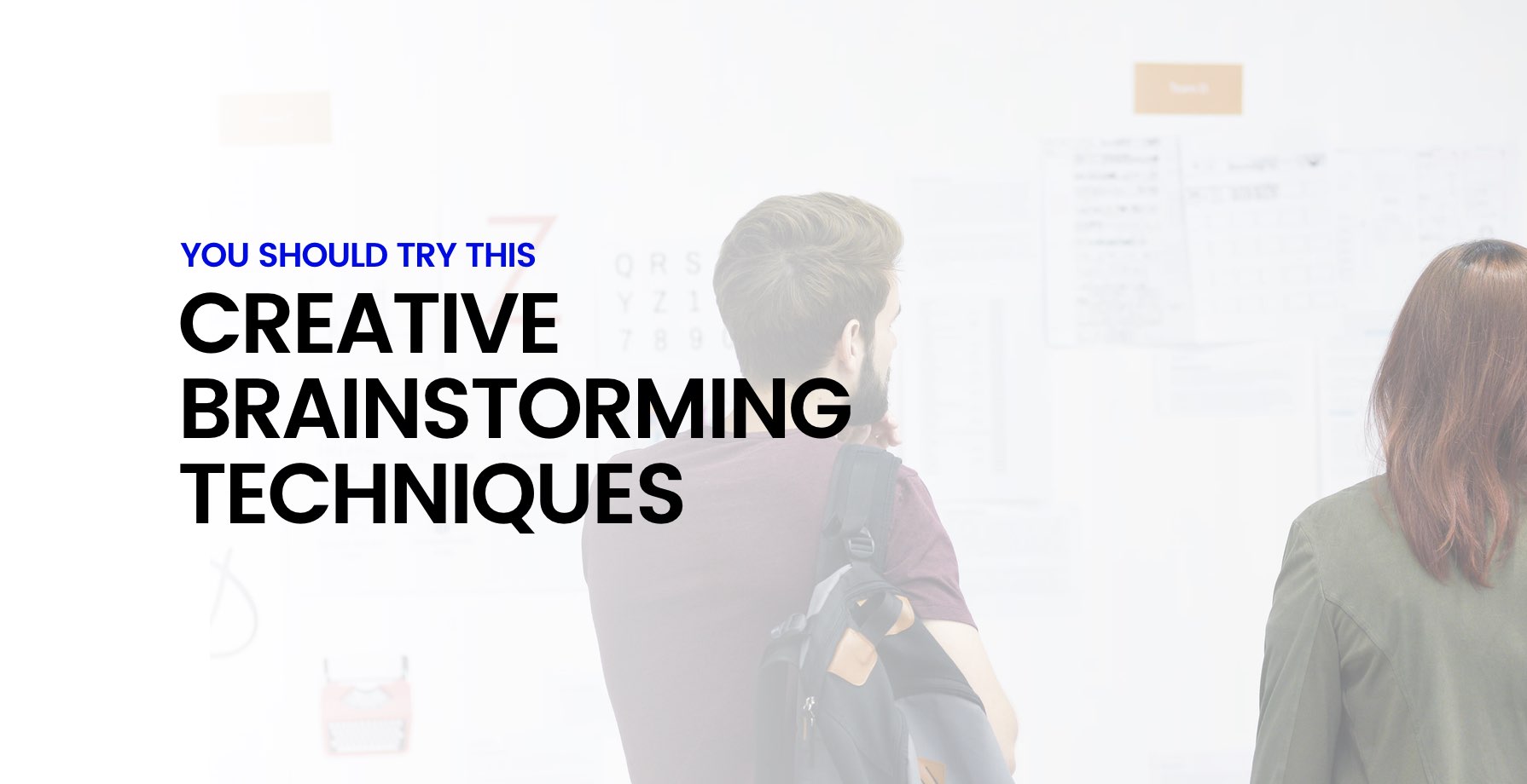 You Should Try This...Creative Brainstorming Techniques 7 You Should Try This...Creative Brainstorming Techniques 7