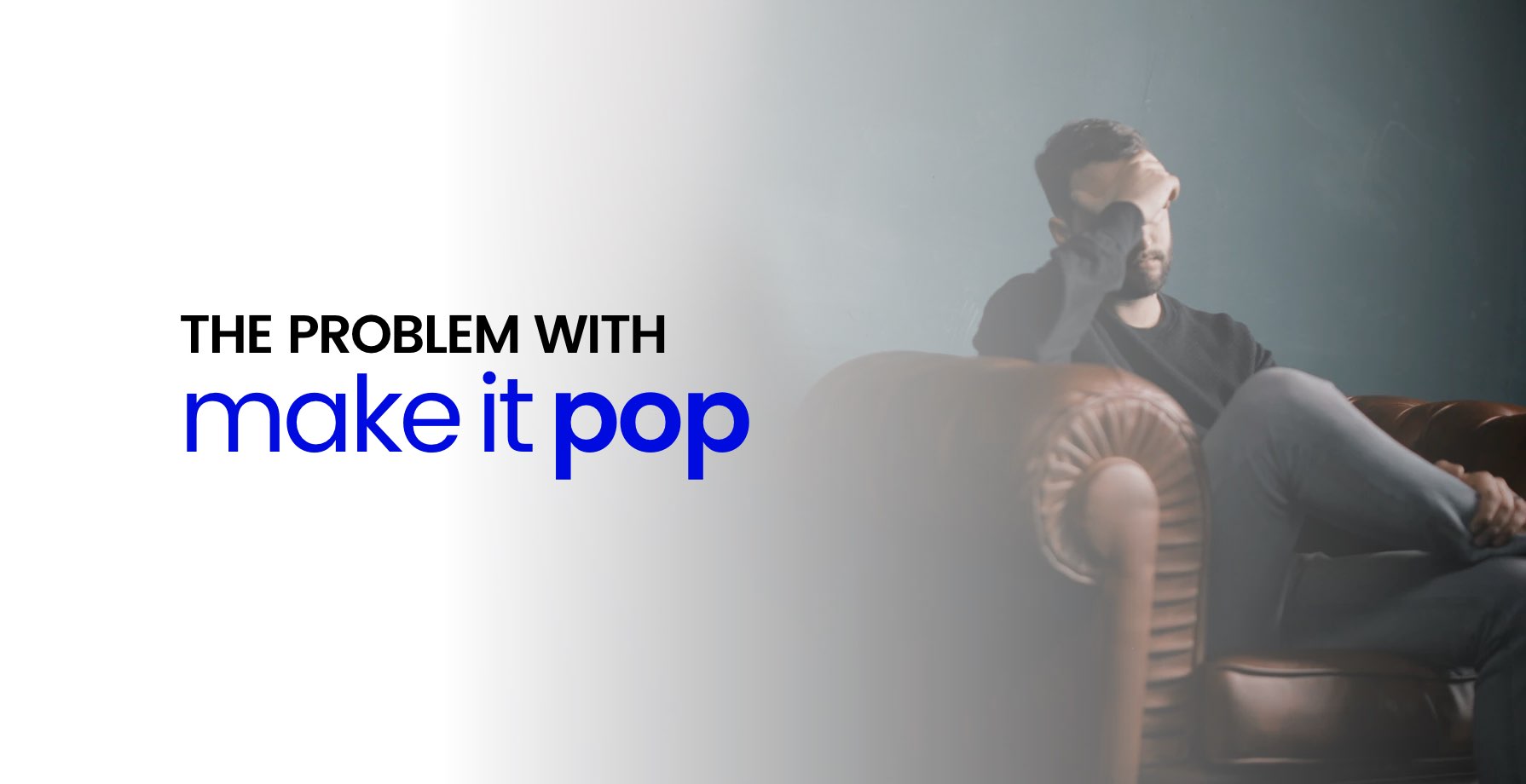 The Problem with make it pop 1 The Problem with make it pop 1