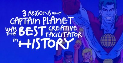 3 REASONS WHY CAPTAIN PLANET WAS THE BEST CREATIVE FACILITATOR IN HISTORY – 1